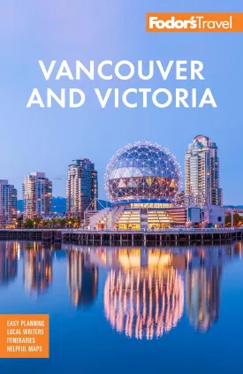 Fodor's Vancouver & Victoria: with Whistler, Vancouver Island & the Okanagan Valley (Full-color Travel Guide) Paperback  July 11, 2023