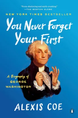 You Never Forget Your First: A Biography of George Washington Paperback  February 2, 2021